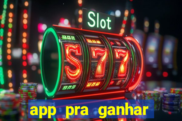 app pra ganhar dinheiro jogando